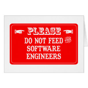 Füttern Sie nicht die Software Engineers