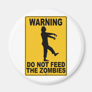 Füttern Sie nicht die Zombies Magnet