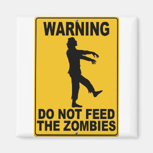 Füttern Sie nicht die Zombies Magnet