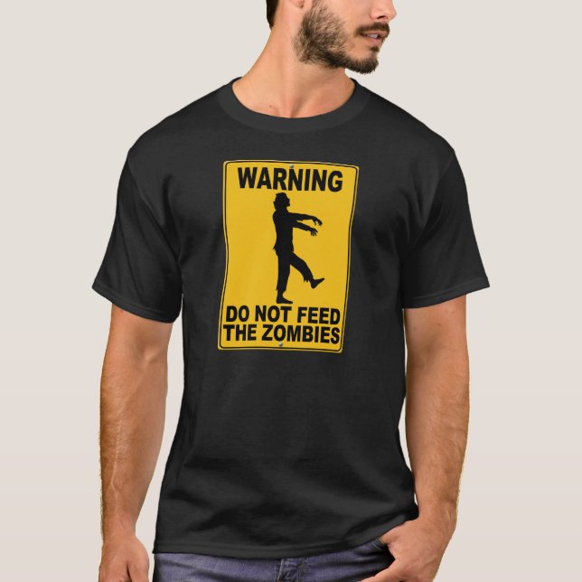 Füttern Sie nicht die Zombies T-Shirt (Vorderseite)