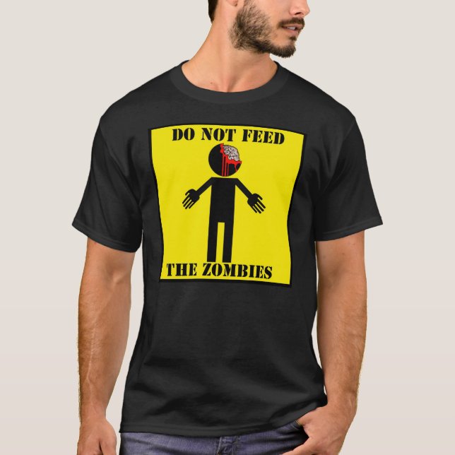 "FÜTTERN Sie NICHT die ZOMBIES" T - Shirt (Vorderseite)