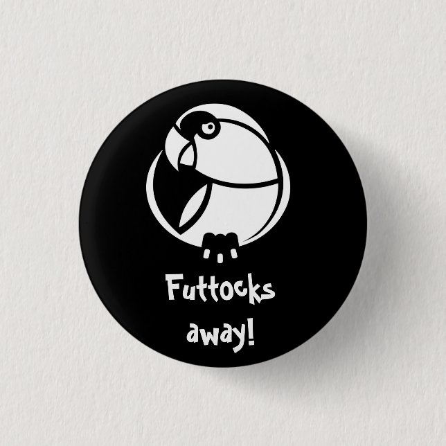 Futtocks weg! B&W Humbertisms Button oder Abzeiche (Vorderseite)