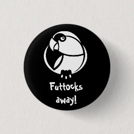 Futtocks weg! B&W Humbertisms Button oder Abzeiche