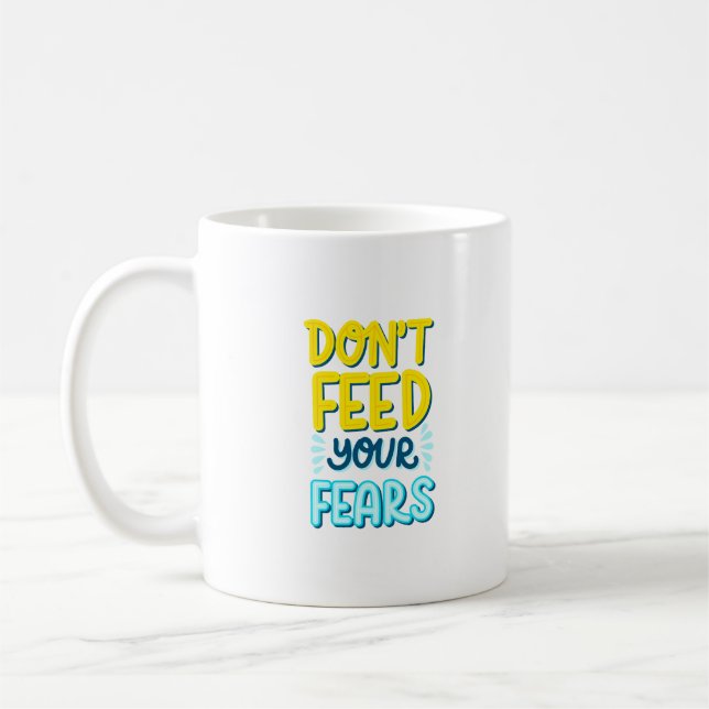 füttre deine Ängste nicht Kaffeetasse (Links)