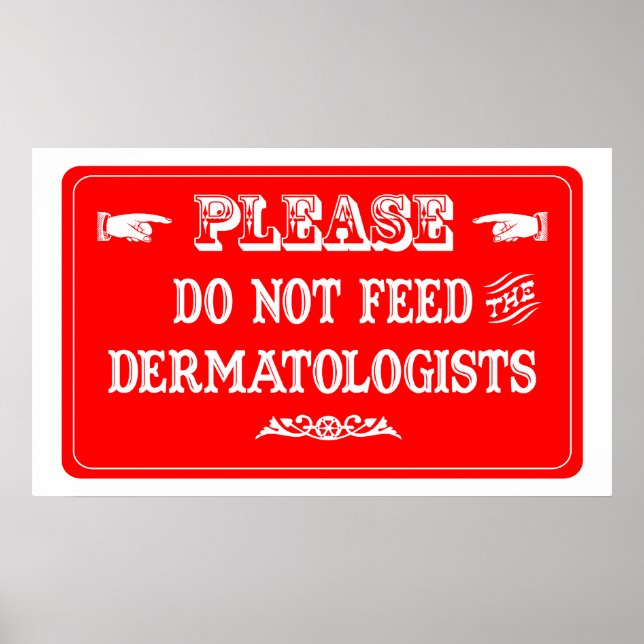 Füttre die Dermatologen nicht Poster (Vorne)