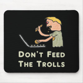 Füttre die Rollen nicht Mousepad