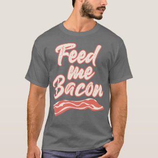 Füttre Me Bacon Funny T Shirts Redewendungen Funny