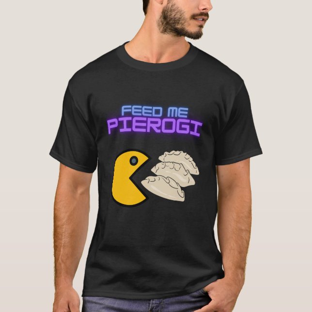 Füttre Me Pierogi T-Shirt (Vorderseite)