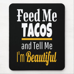 Füttre ME Tacos Funny Novelty Mousepad