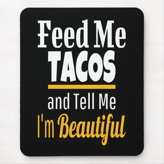 Füttre ME Tacos Funny Novelty Mousepad (Vorne)