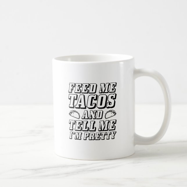Füttre Me Tacos Kaffeetasse (Rechts)
