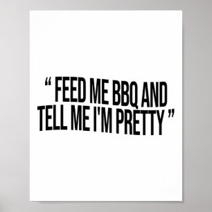 Füttre mir Grillen und sag mir, dass ich Hübsch bi Poster