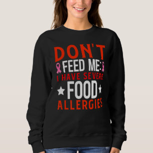 Füttre mir nicht, dass ich ernste Lebensmittelalle Sweatshirt