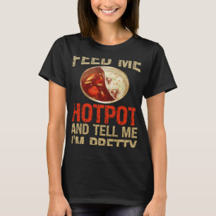 Füttre mir nur heiße Kotelett Hot Pot Shabu Shabu T-Shirt