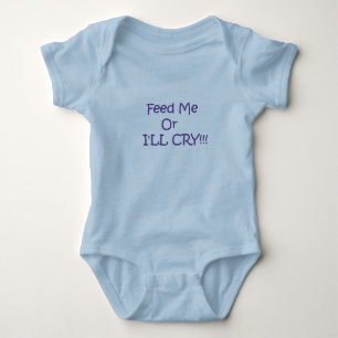 Füttre mir oder ich weine!!! Baby Bodysuit Strampler
