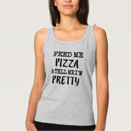 Füttre mir Pizza und sag mir, ich bin Hübsch lusti T-Shirt