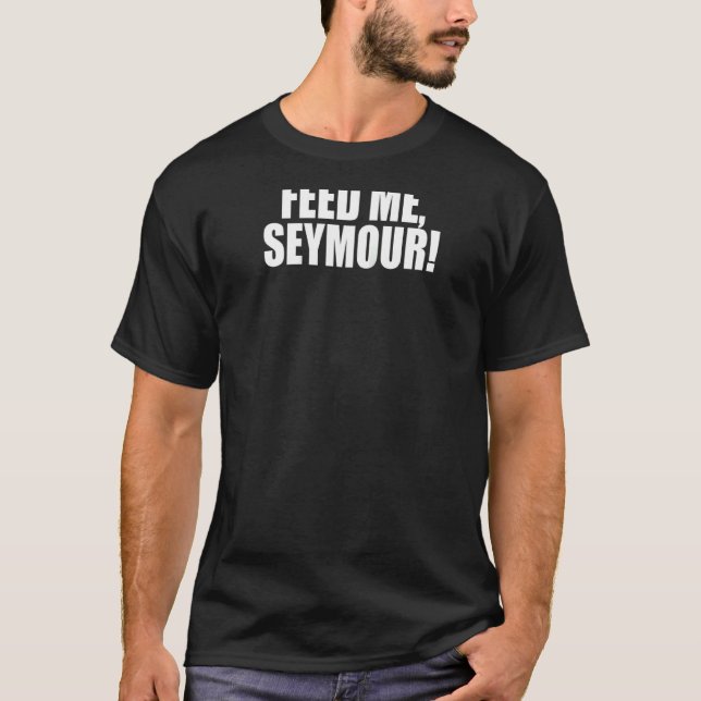 Füttre mir Seymour! Ein unvergessliches Trivia-Spr T-Shirt (Vorderseite)