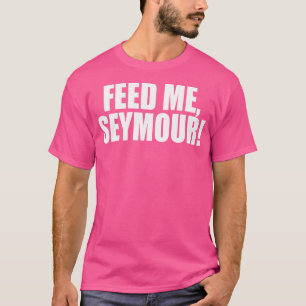 Füttre mir Seymour ein unvergessliches Trivia Spri T-Shirt