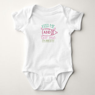 Füttre mir und sag mir, dass ich hübsch bin baby strampler