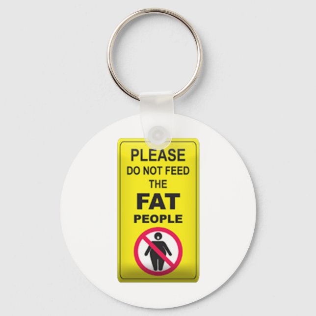 Füttre nicht Fatty Schlüsselanhänger (Vorderseite)
