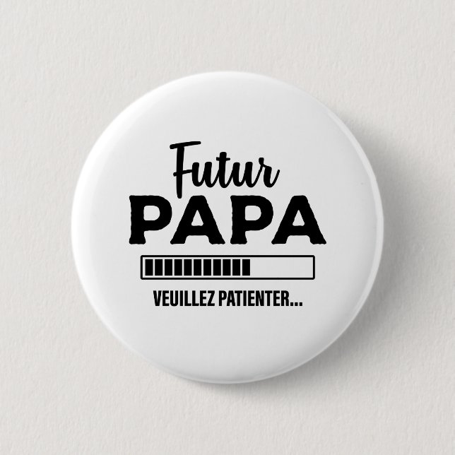 Futur Papa idée cadeau Spaß naissance bébé Button (Vorderseite)