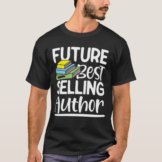 Future Best Selling Author - Funny Book Writer T-Shirt (Vorderseite)
