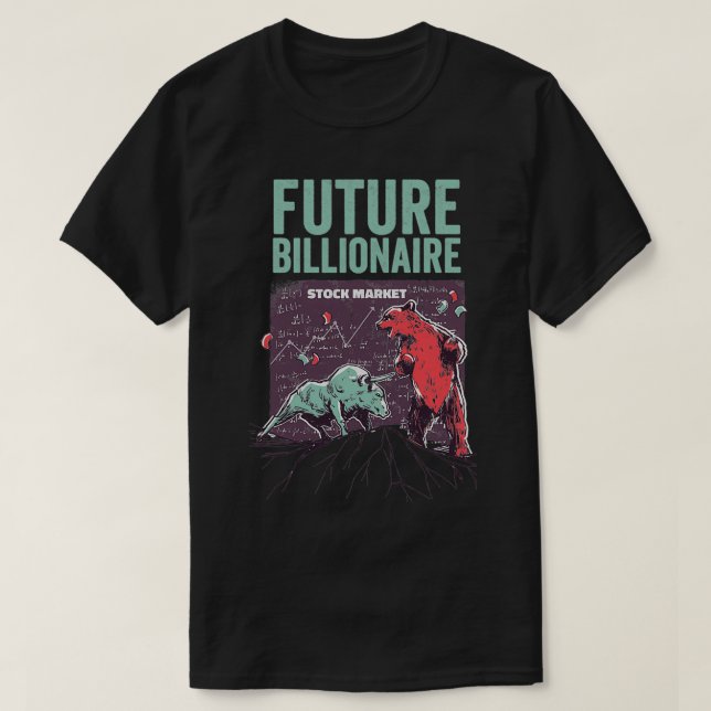 Future Billionaire Funny Stock Market Capitalism D T-Shirt (Design vorne)