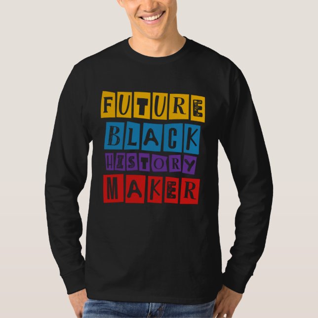 Future Black History Maker Celebration Black Live  T-Shirt (Vorderseite)