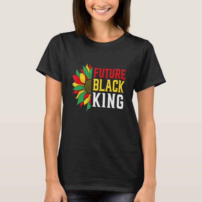Future Black King Proud Blume Melanin African Pr T-Shirt (Vorderseite)
