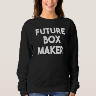Future Box Maker 1 Sweatshirt