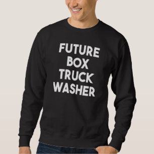Future Box Truck Washer 1 Sweatshirt
