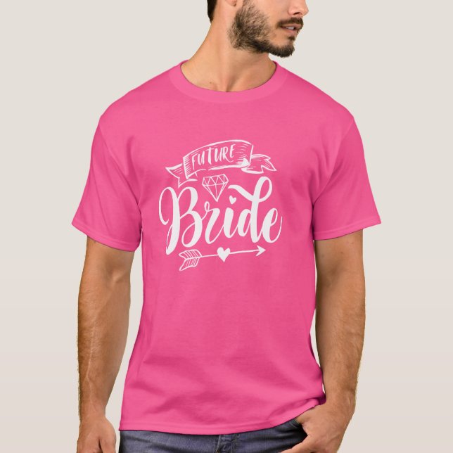 Future Bride Fiancée Frau Ehefrau Junggeselinnen-A T-Shirt (Vorderseite)