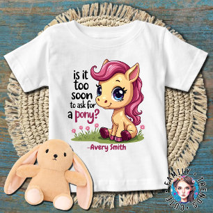 Future Cowgirl Ist es zu früh, um nach einem Pony  Baby T-shirt