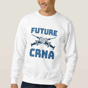 Future CRNA Nurse Anästhesist Sweatshirt