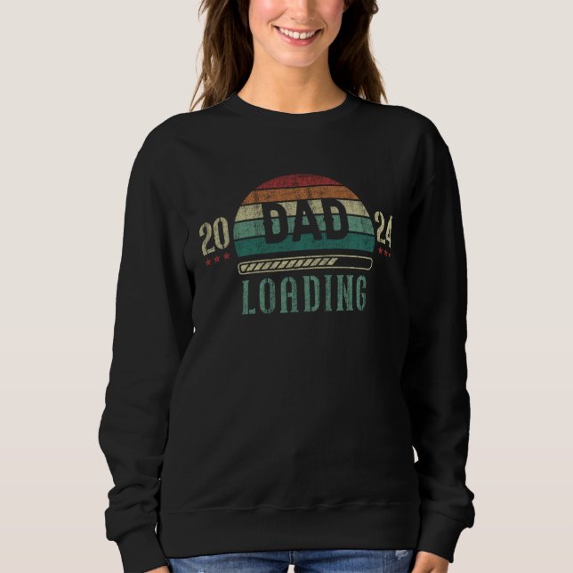 Future Dad Expectant Dad Dad to be Dad 2024 loadin Sweatshirt (Vorderseite)