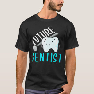 Future Dentis Funny wird ein Zahnarztgeschenk T-Shirt