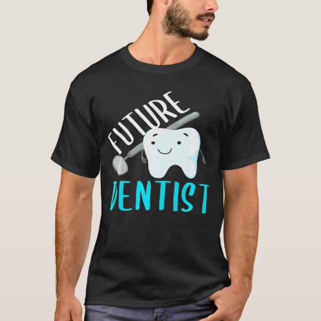 Future Dentis Funny wird ein Zahnarztgeschenk T-Shirt (Vorderseite)