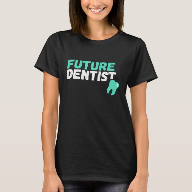 Future Dentis Future Dentist T-Shirt (Vorderseite)