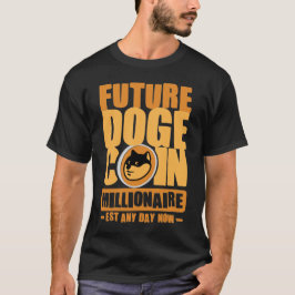 Future DOGE Coin Millionaire T - Shirt