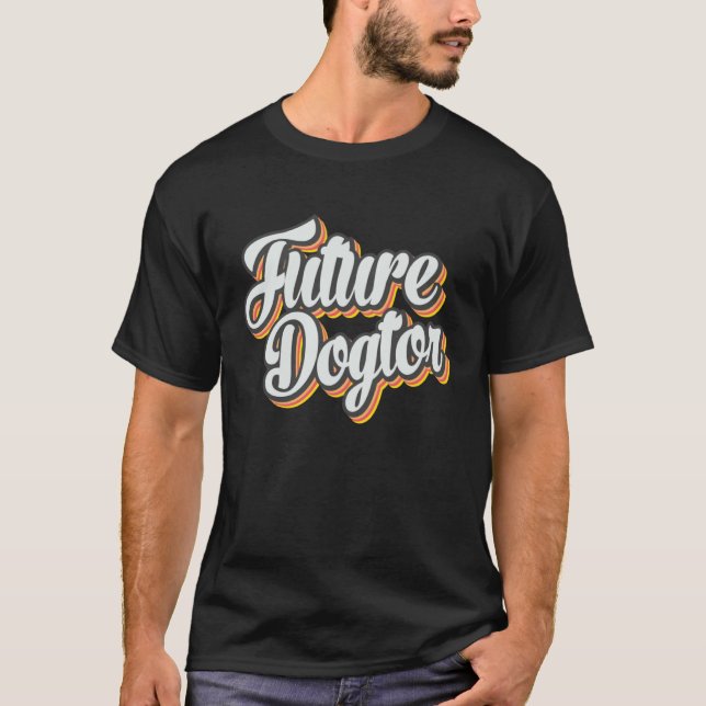 Future Dogtor  Dog Doctor Veterinarian Vet Student T-Shirt (Vorderseite)