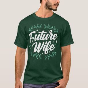 Future Ehefrau Wedding Bride Party Bachelorette Ni T-Shirt