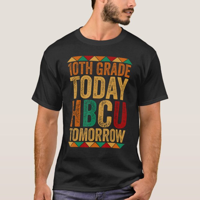 Future HBCU College Student 10th Grade Today HBCU  T-Shirt (Vorderseite)