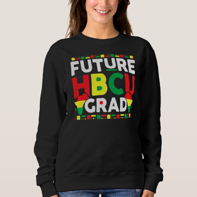 Future Hbcu Grad Geschichte Schwarze Uni Männer Fr Sweatshirt (Vorderseite)