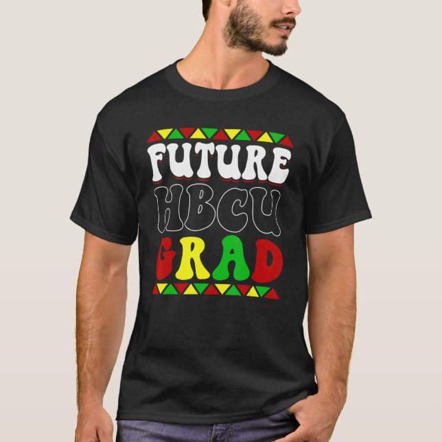 Future Hbcu Grad Geschichte Schwarze Uni Männer Fr T-Shirt (Vorderseite)
