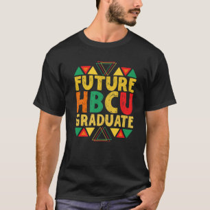 Future HBCU Grad Girl Boy Historische Black Uni T-Shirt