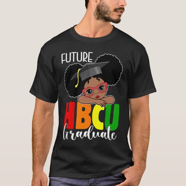 Future HBCU Grad Girl Graduation HBCU Future Colle T-Shirt (Vorderseite)