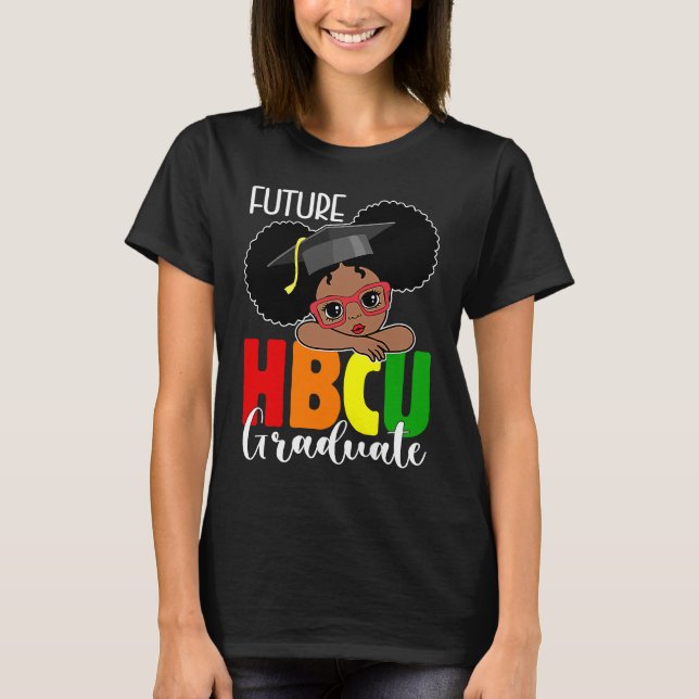 Future HBCU Grad Girl Graduation HBCU Future Colle T-Shirt (Vorderseite)