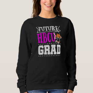 Future Hbcu Grad Historial Black Uni Girls T-Shirt Sweatshirt