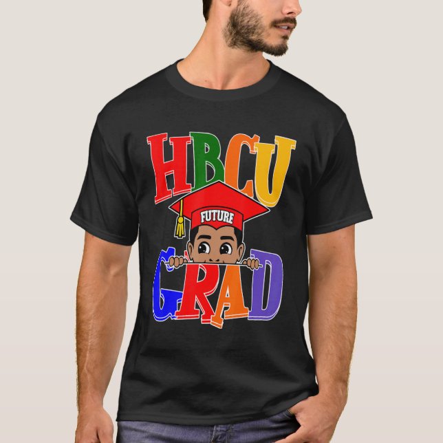 Future Hbcu Grad Historisch Black Unis & Uni T-Shirt (Vorderseite)