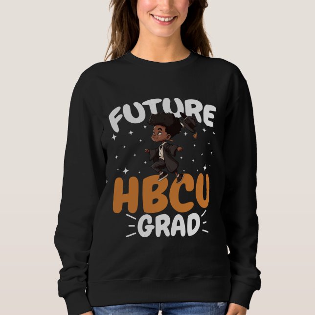 Future HBCU Grad History Black College Youth Black Sweatshirt (Vorderseite)